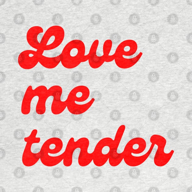 Love Me Tender by In Beauty We Trust